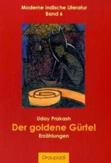 Der goldene Gürtel – Uday Prakash